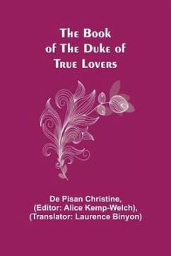 The Book of the Duke of True Lovers - Pisan Christine, de