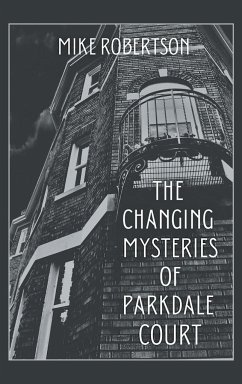 The Changing Mysteries of Parkdale Court - Robertson, Mike