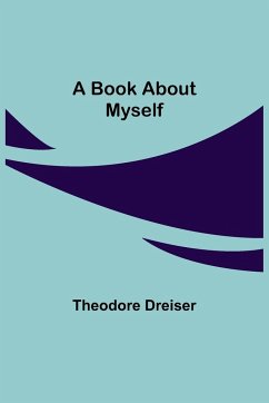 A Book About Myself - Dreiser, Theodore