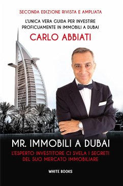 Mr. Immobili a Dubai: L'esperto investitore ci svela i segreti del suo mercato immobiliare - Abbiati, Carlo