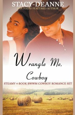 Wrangle Me, Cowboy - Stacy-Deanne Wrangle Me, Cowboy - Stacy-Deanne