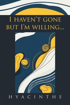 I Haven't Gone but I'm Willing... - Hyacinthe