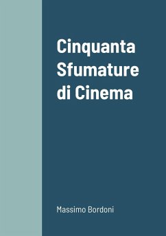 Cinquanta Sfumature di Cinema - Bordoni, Massimo