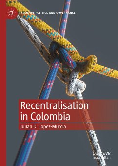 Recentralisation in Colombia (eBook, PDF) - López-Murcia, Julián D.