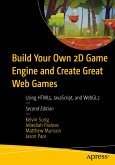 Build Your Own 2D Game Engine and Create Great Web Games (eBook, PDF)