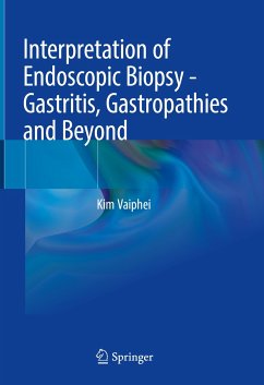 Interpretation of Endoscopic Biopsy - Gastritis, Gastropathies and Beyond (eBook, PDF) - Vaiphei, Kim