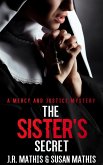 The Sister's Secret (The Mercy and Justice Mysteries, #3) (eBook, ePUB)