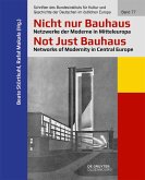 Nicht nur Bauhaus - Netzwerke der Moderne in Mitteleuropa / Not Just Bauhaus - Networks of Modernity in Central Europe (eBook, PDF)