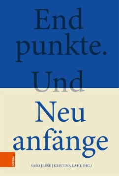 Endpunkte. Und Neuanfänge (eBook, PDF)