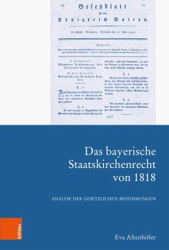 Das bayerische Staatskirchenrecht von 1818 (eBook, PDF) - Altenhöfer, Eva