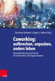 Coworking: aufbrechen, anpacken, anders leben (eBook, PDF)