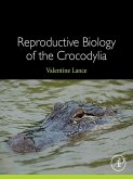 Reproductive Biology of the Crocodylia (eBook, ePUB)