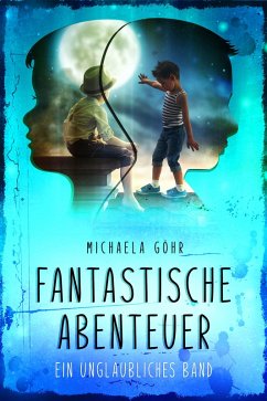 Fantastische Abenteuer 1 (eBook, ePUB) - Göhr, Michaela