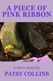 A Piece Of Pink Ribbon (eBook, ePUB) A Piece Of Pink Ribbon (eBook, ePUB)