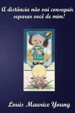 A distância não vai conseguir separar você de mim (eBook, ePUB) Cover A distância não vai conseguir separar você de mim (eBook, ePUB)