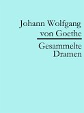 Johann Wolfgang von Goethe: Gesammelte Dramen (eBook, ePUB)