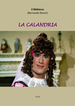 La Calandria (eBook, ePUB) - Bibbiena (Bernardo Dovizi), Il