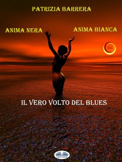 Anima Nera Anima Bianca (eBook, ePUB) - Barrera, Patrizia