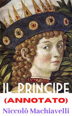 Il Principe (Annotato) (eBook, ePUB) - Machiavelli, Niccolò