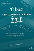 Titus Schulgeschichten III (eBook, ePUB)