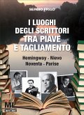 I luoghi degli scrittori tra Piave e Tagliamento (eBook, PDF) I luoghi degli scrittori tra Piave e Tagliamento (eBook, PDF)