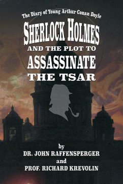 Sherlock Holmes and The Plot To Assassinate The Tsar - Raffensperger, John; Krevolin, Richard