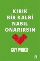 Kirik Bir Kalbi Nasil Onarirsin - Winch, Guy