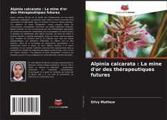 Alpinia calcarata : La mine d'or des thérapeutiques futures - Mathew, Silvy