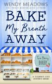 Bake My Breath Away: A Culinary Cozy Mystery Series (Twin Berry Bakery, #7) (eBook, ePUB)