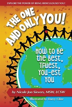 The One and Only You! How to Be the Best, Truest, You-est You - Sievers, Nicole Jon