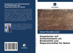 Geopolymer auf Schlackenbasis als Bindemittel und Reparaturmittel für Beton - Laskar, Sulaem Musaddiq