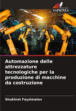 Automazione delle attrezzature tecnologiche per la produzione di macchine da costruzione - Fayzimatov, Shukhrat