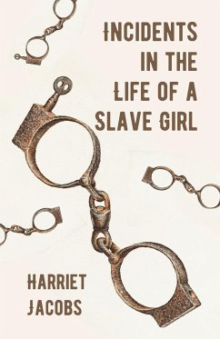 Incidents in the Life of a Slave Girl - Harriet Ann Jacobs