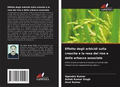Effetto degli erbicidi sulla crescita e la resa del riso e delle erbacce associate - Kumar, Upendra;Kumar Singh, Ashok;Kumar, Arun