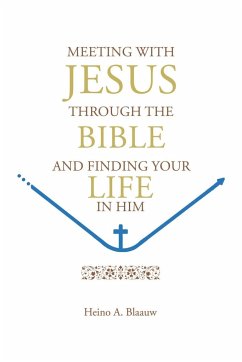 MEETING WITH JESUS THROUGH THE BIBLE - Blaauw, Heino A.