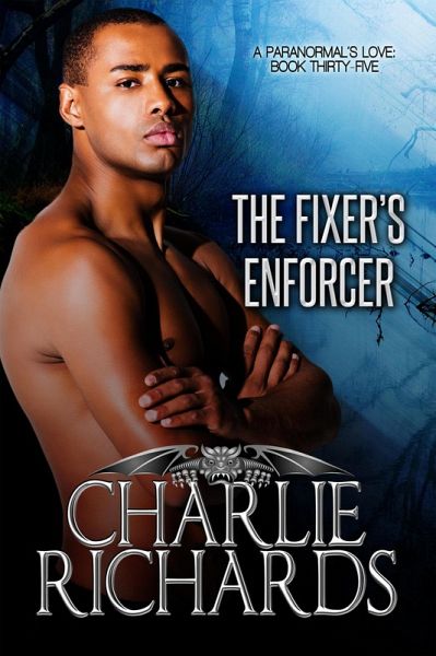 The Fixer's Enforcer (A Paranormal's Love, #35) (eBook, ePUB) The Fixer's Enforcer (A Paranormal's Love, #35) (eBook, ePUB)