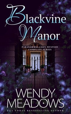 Blackvine Manor: Paranormal Cozy Mystery Complete Series (eBook, ePUB) - Meadows, Wendy
