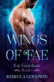 Wings of Fae (Fae Guardians, #1) (eBook, ePUB) Wings of Fae (Fae Guardians, #1) (eBook, ePUB)