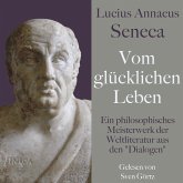 Lucius Annaeus Seneca: Vom glücklichen Leben – De vita beata (MP3-Download)