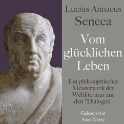 Lucius Annaeus Seneca: Vom glücklichen Leben – De vita beata (MP3-Download) - Seneca, Lucius Annaeus