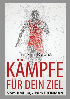 KÄMPFE FÜR DEIN ZIEL (eBook, ePUB) - Recha, Jürgen