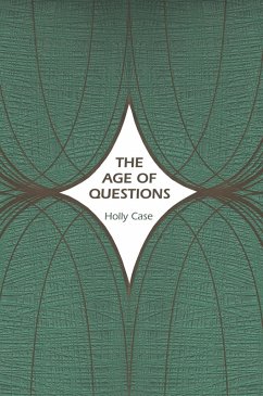 The Age of Questions (eBook, ePUB) - Case, Holly