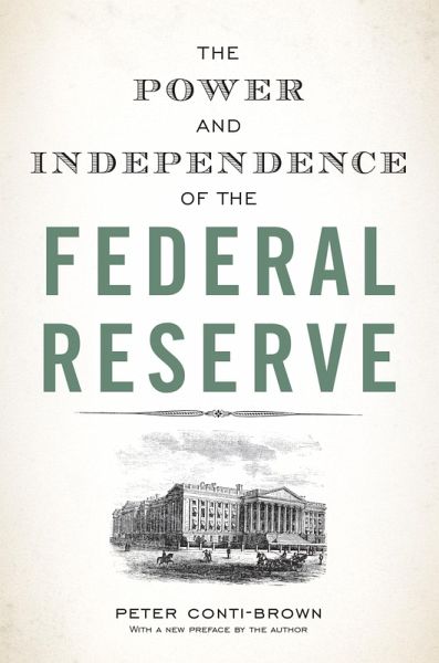The Power and Independence of the Federal Reserve (eBook, ePUB) The Power and Independence of the Federal Reserve (eBook, ePUB)