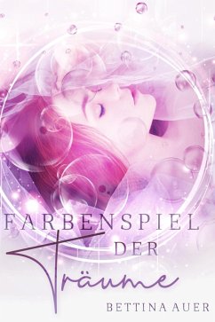 Farbenspiel der Träume (eBook, ePUB) - Auer, Bettina