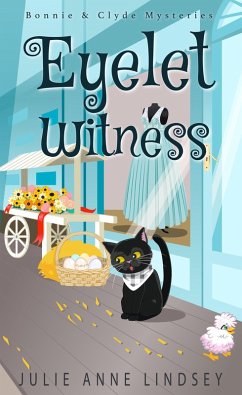 Eyelet Witness (Bonnie & Clyde Mysteries, #4) (eBook, ePUB) - Lindsey, Julie Anne