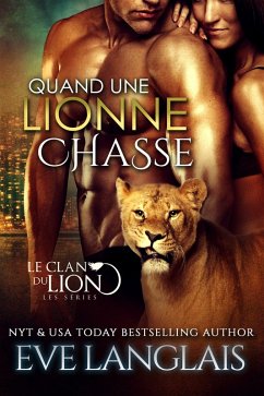 Quand une Lionne Chasse (Le Clan du Lion, #8) (eBook, ePUB) - Langlais, Eve