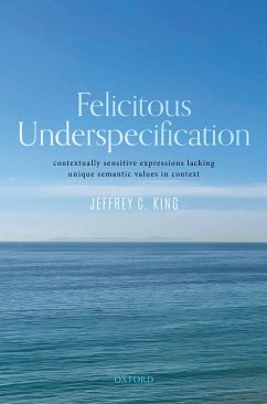 Felicitous Underspecification (eBook, ePUB) - King, Jeffrey C.