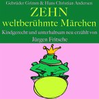 Gebrüder Grimm und Hans Christian Andersen: Zehn weltberühmte Märchen (MP3-Download)