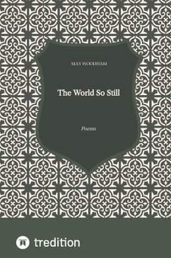 The World So Still - Woodham, May