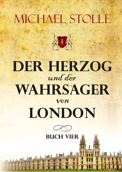 Der Herzog und der Wahrsager von London - Stolle, Michael